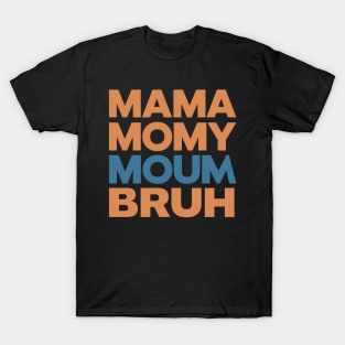 Mama Mommy Mom Bruh Sunset Funny Mother's Day T-Shirt